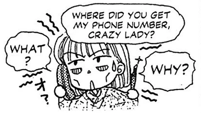a drawing of miho obana answering a beauty salon telemarketer by saying "WHY WHERE ID YOU GET MY NUMBER, CRAZY LADY? WHAT?" with bags under her eyes, and a fierce expression.