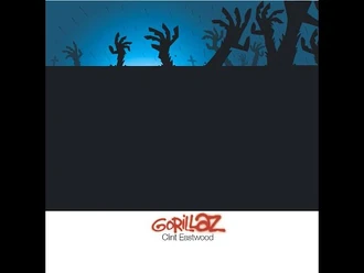 Gorillaz_-_Clint_Eastwood_(Original_Mix_Edit)