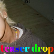 Teaser drop
