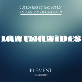 Lanthanides Series 19 ELEMENT