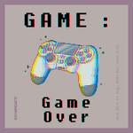 GAME: Game Over (2019)