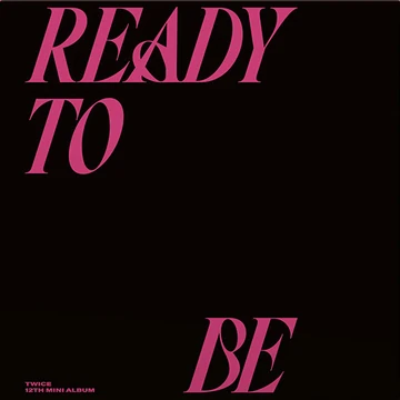 Ready To Be | Kpop Wiki | Fandom