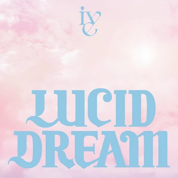 Lucid Dream (IVE) | Kpop Wiki | Fandom