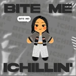 ICHILLIN' Bite Me coming soon poster 6.png (2.3 MB) Coming soon (6)