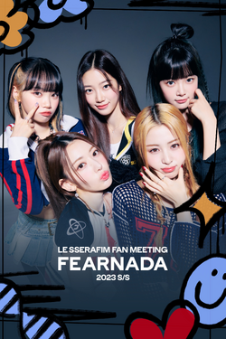 LE SSERAFIM Fan Meeting 'Fearnada' 2023 S/S | Kpop Wiki | Fandom