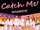 Catch Me (FAVORITE)