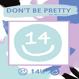 14U Don't Be Pretty album cover