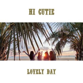 HI CUTIE Lovely Day album cover