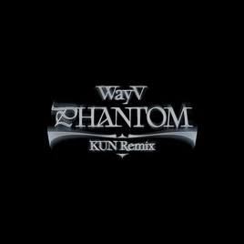 WayV Phantom (Kun Remix) digital album cover
