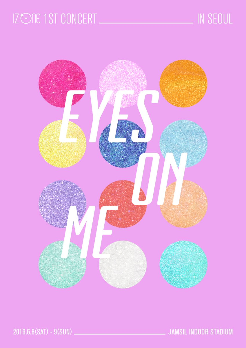 IZ*ONE 1st Concert In Seoul [Eyes On Me]