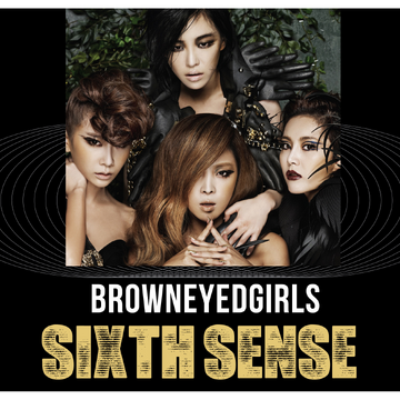 Sixth Sense (Brown Eyed Girls) | Kpop Wiki | Fandom
