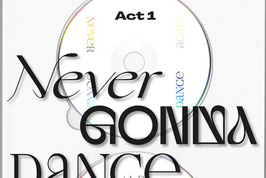 Never Gonna Dance Again : Act 1 | Kpop Wiki | Fandom