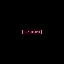 BLACKPINK (album) | Kpop Girls Wiki | Fandom