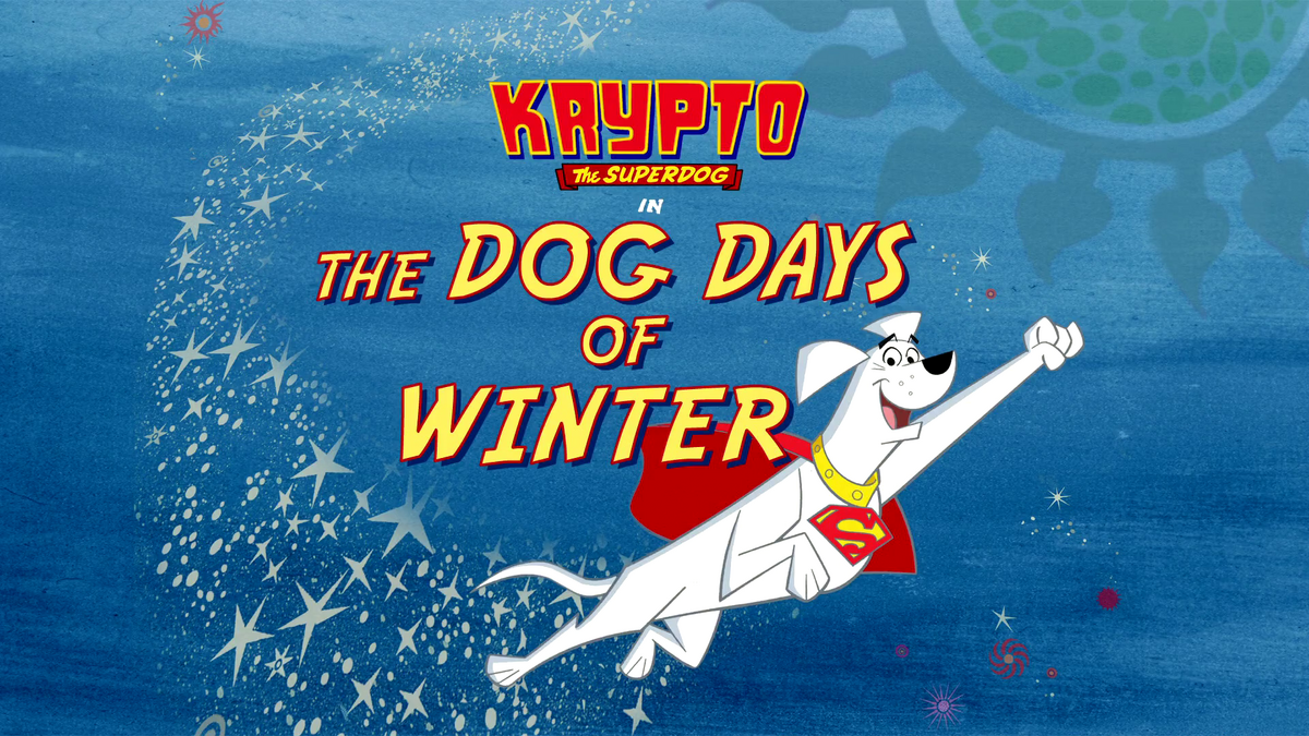 The Dog Days of Winter/Transcript Krypto the Superdog Wiki Fandom