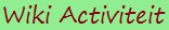 Tekst=Wiki Activiteit.png