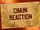 Chain Reaction