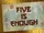 Five is Enough