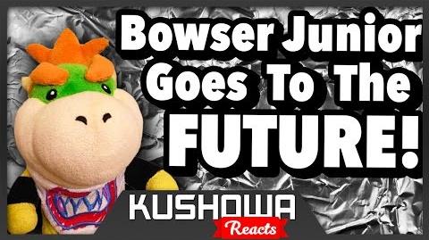 Kushowa Reacts to SML Movie Bowser Junior Goes To The Future!