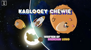 Kablooey Chewie alternate title card