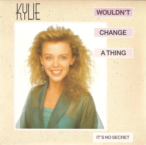 洋楽 Kylie Minogue - Wouldn't Change A Thing Wouldn't Change a Thing (Kylie Minogue song) - Wikipedia