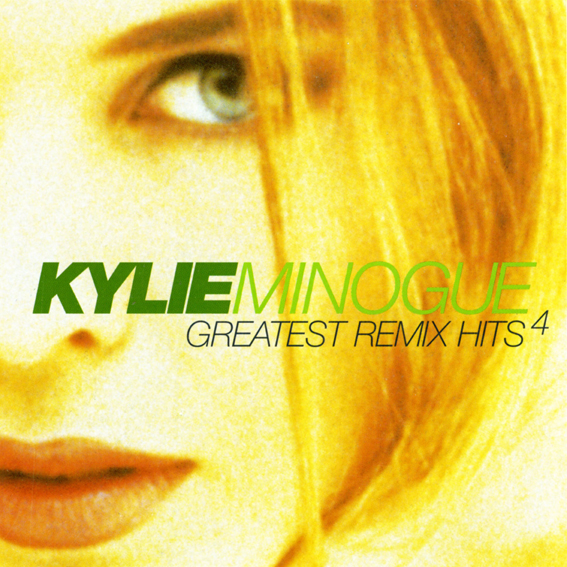 Greatest Remix Hits 4 | Kylie Wiki | Fandom
