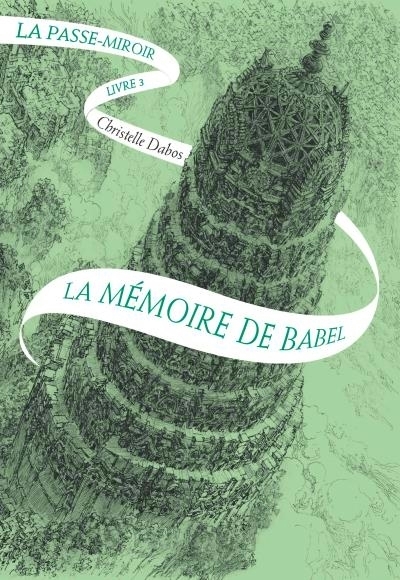 La Passe-Miroir, tome 3 : La Tour de Babel – Christelle Dabos