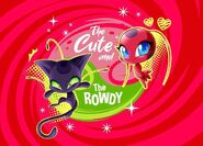 The cute and the rowdy