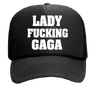 "Lady Fucking Gaga" Cap