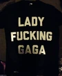 "Lady Fucking Gaga" T-Shirt