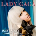 "Just Dance" Remixes pt. 2