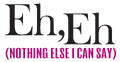 Eh Eh logo 002.png (324 KB)