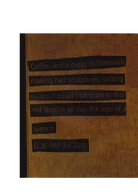 "Кофе и сигареты в Дании, создаю скульптуры из волос, пишу музыку....Я могу находить правду в красной помаде весь день. Радости девушки" 6:36 AM 31 июля"