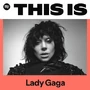 Spotify: This is Lady Gaga