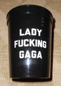 "Lady Fucking Gaga" Cup