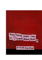 "Они не смогут напугать меня, если я напугаю их первой. X 8:15 AM 22 августа"