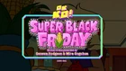 Super Black Friday Titlecard