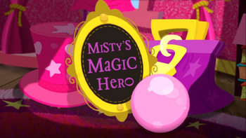 Misty's Magic Hero title card