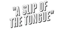 Slipofthetongue