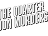 The Quarter Moon Murders