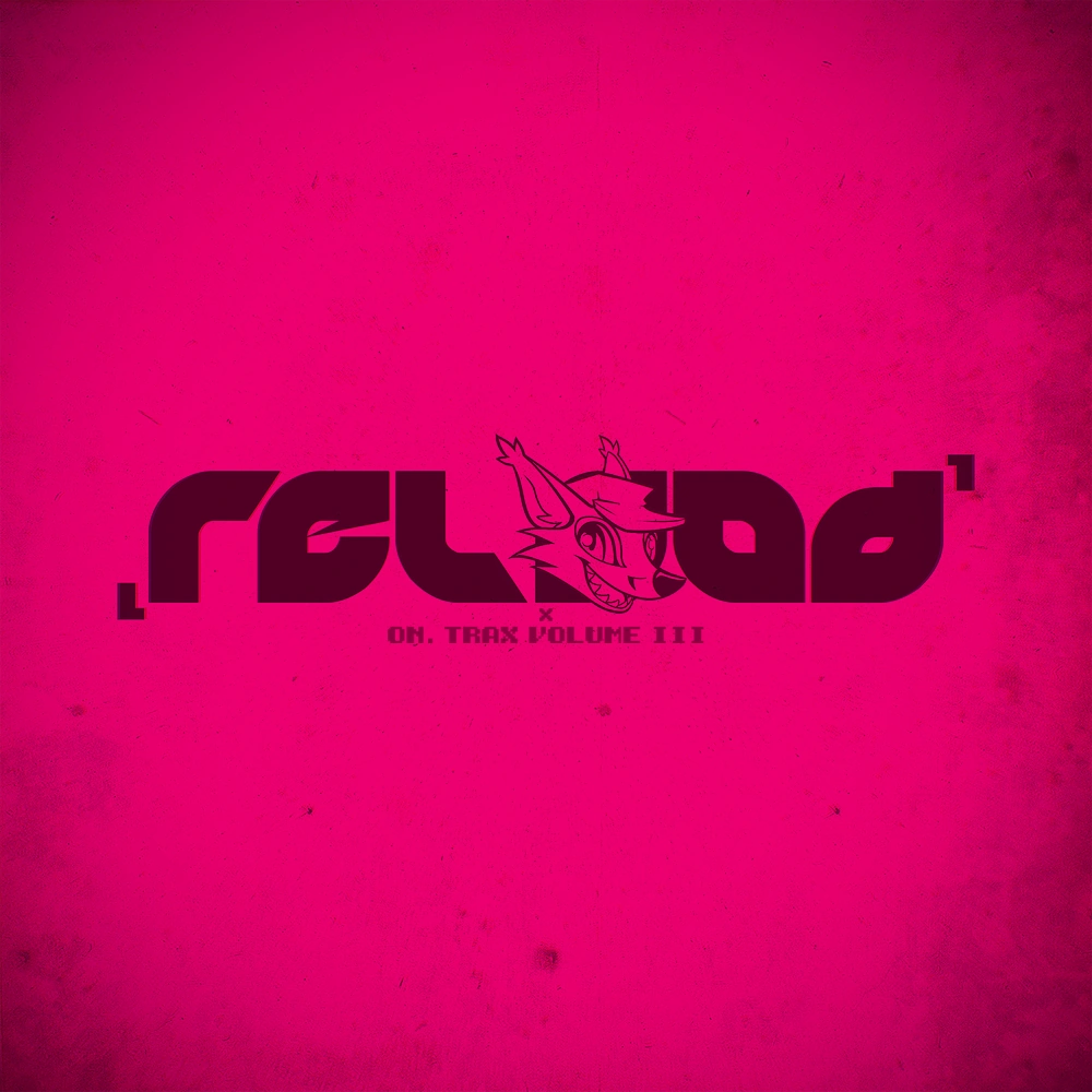 ON Trax Vol. 3: RELOAD | LapFox Trax Wiki | Fandom