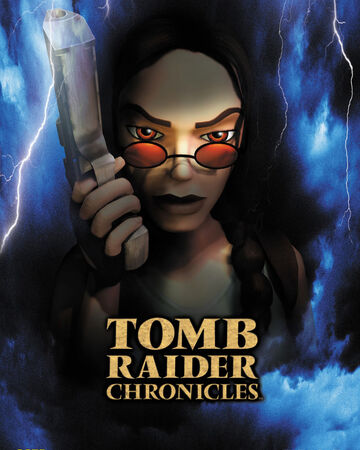 Tomb Raider Chronicles Lara Croft Wiki Fandom