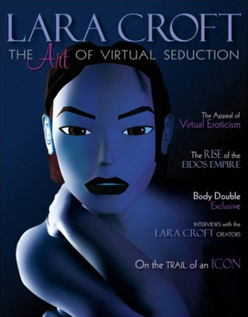 Lara Croft - The Art of Virtual Seduction
