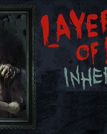 Layers Of Fear Inheritance Layersoffear Wikia Fandom