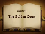 Chapter 4: The Golden Court
