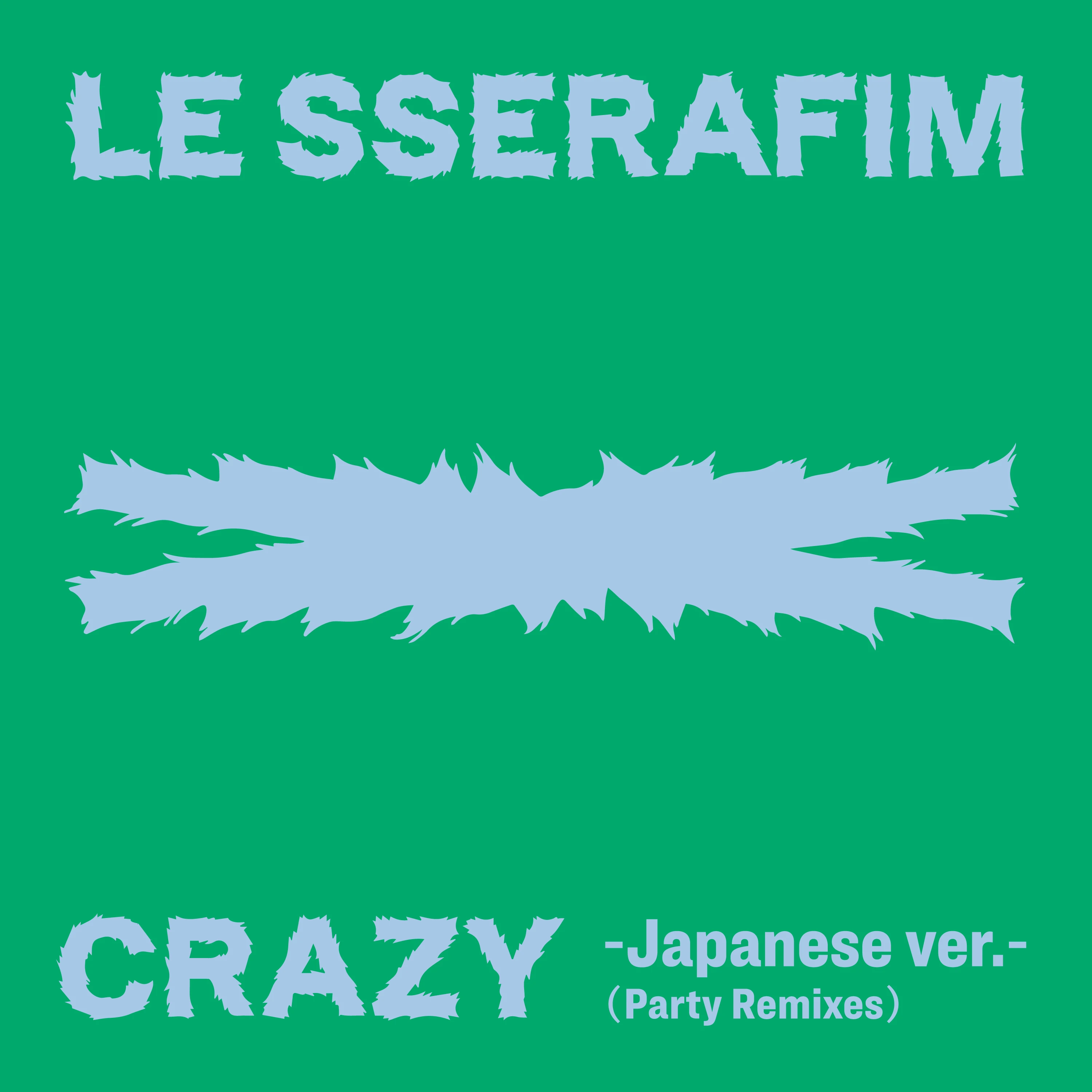 CRAZY -Japanese ver.- (Party Remixes) | LE SSERAFIM Wiki | Fandom