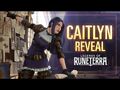 Caitlyn Reveal - New Champion - Legends of Runeterra