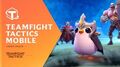 Teamfight Tactics Mobile Launch Trailer - Teamfight Tactics