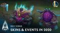 Skins & Events in Season 2020 Dev Video - League of Legends