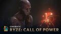Ryze Call of Power Cinematic - League of Legends