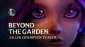 Beyond the Garden Lillia Champion Teaser - League of Legends